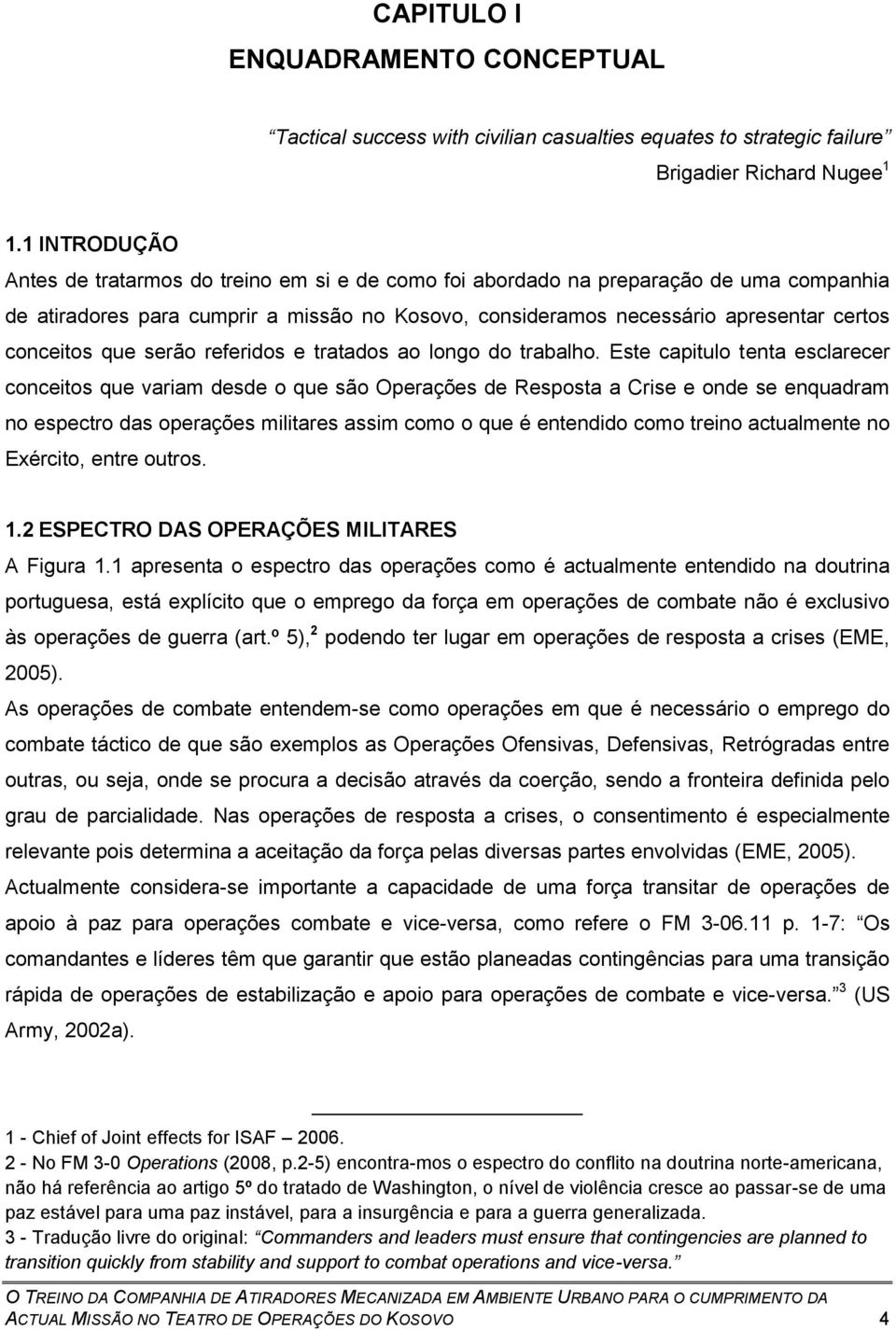 conceitos que serão referidos e tratados ao longo do trabalho.