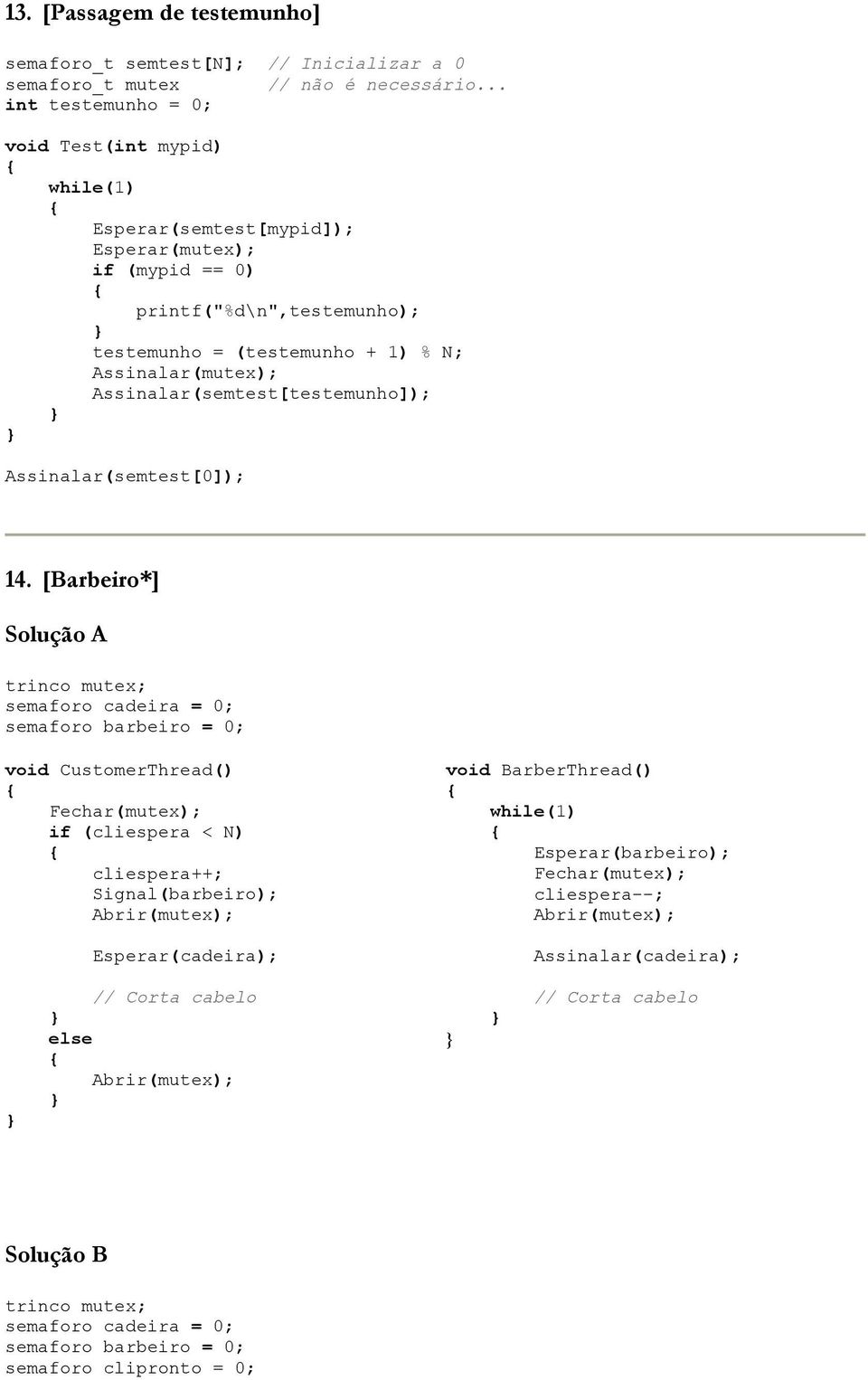 Assinalar(semtest[testemunho]); Assinalar(semtest[0]); 14.