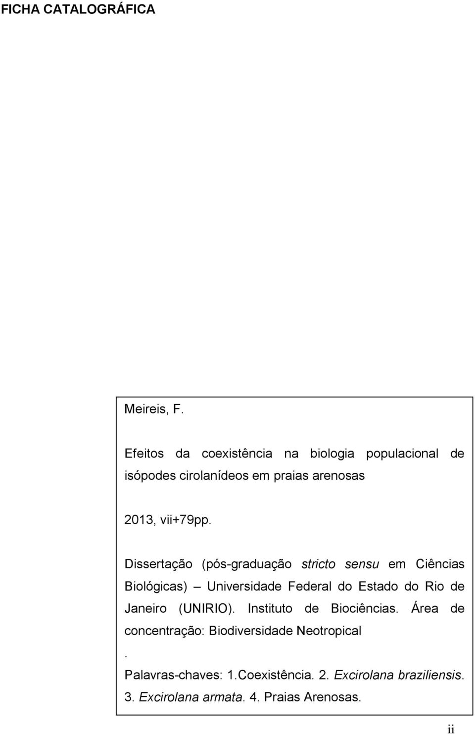 Dissertação (pós-graduação stricto sensu em Ciências Biológicas) Universidade Federal do Estado do Rio de