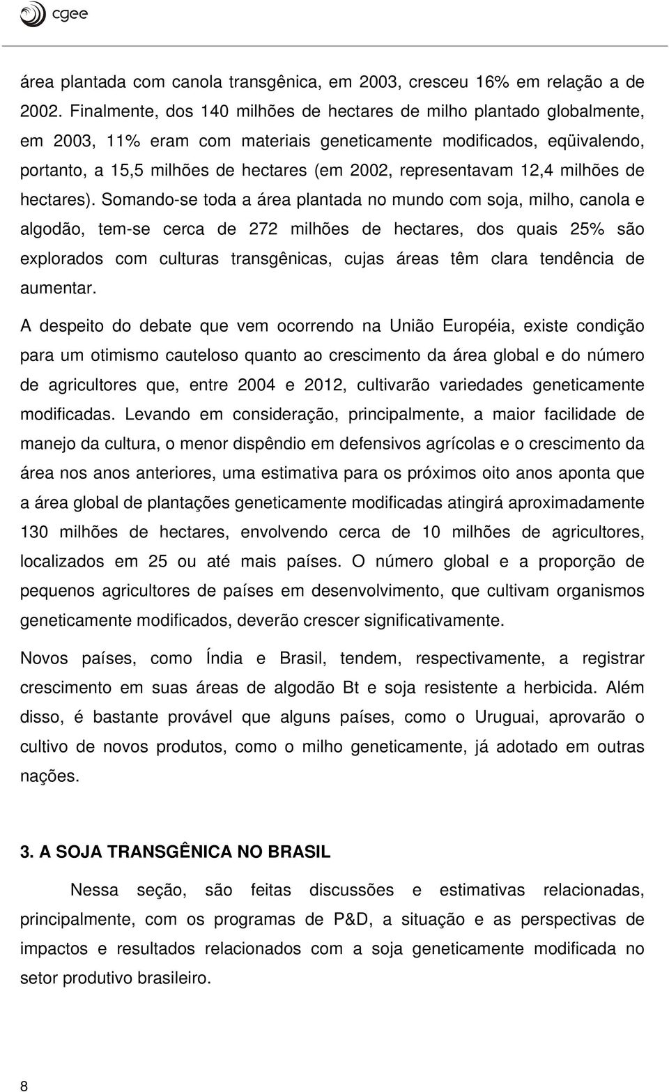 representavam 12,4 milhões de hectares).