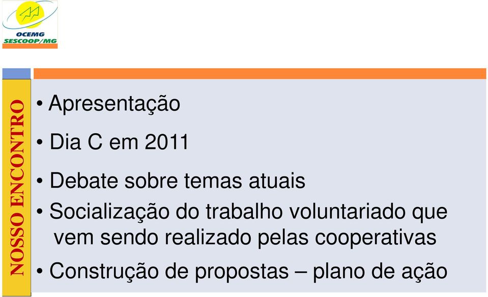 trabalho voluntariado que vem sendo realizado