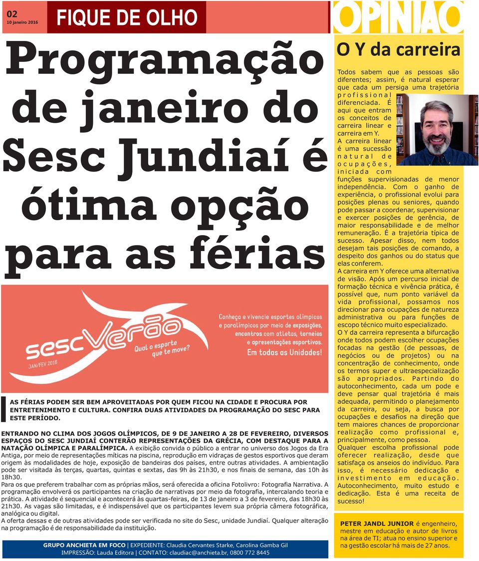 ENTRANDO NO CLIMA DOS JOGOS OLÍMPICOS, DE 9 DE JANEIRO A 28 DE FEVEREIRO, DIVERSOS ESPAÇOS DO SESC JUNDIAÍ CONTERÃO REPRESENTAÇÕES DA GRÉCIA, COM DESTAQUE PARA A NATAÇÃO OLÍMPICA E PARALÍMPICA.