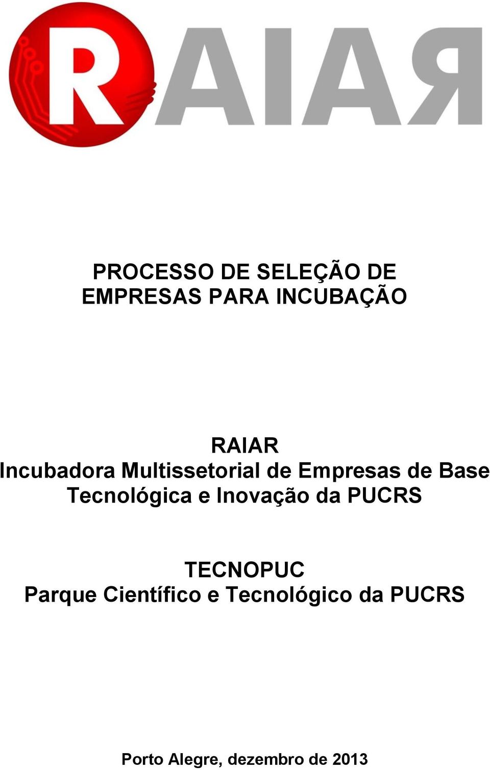 Tecnológica e Inovação da PUCRS TECNOPUC Parque