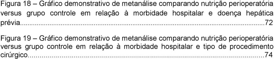 ..72 Figura 9 Gráfico demonstrativo de metanálise comparando nutrição perioperatória