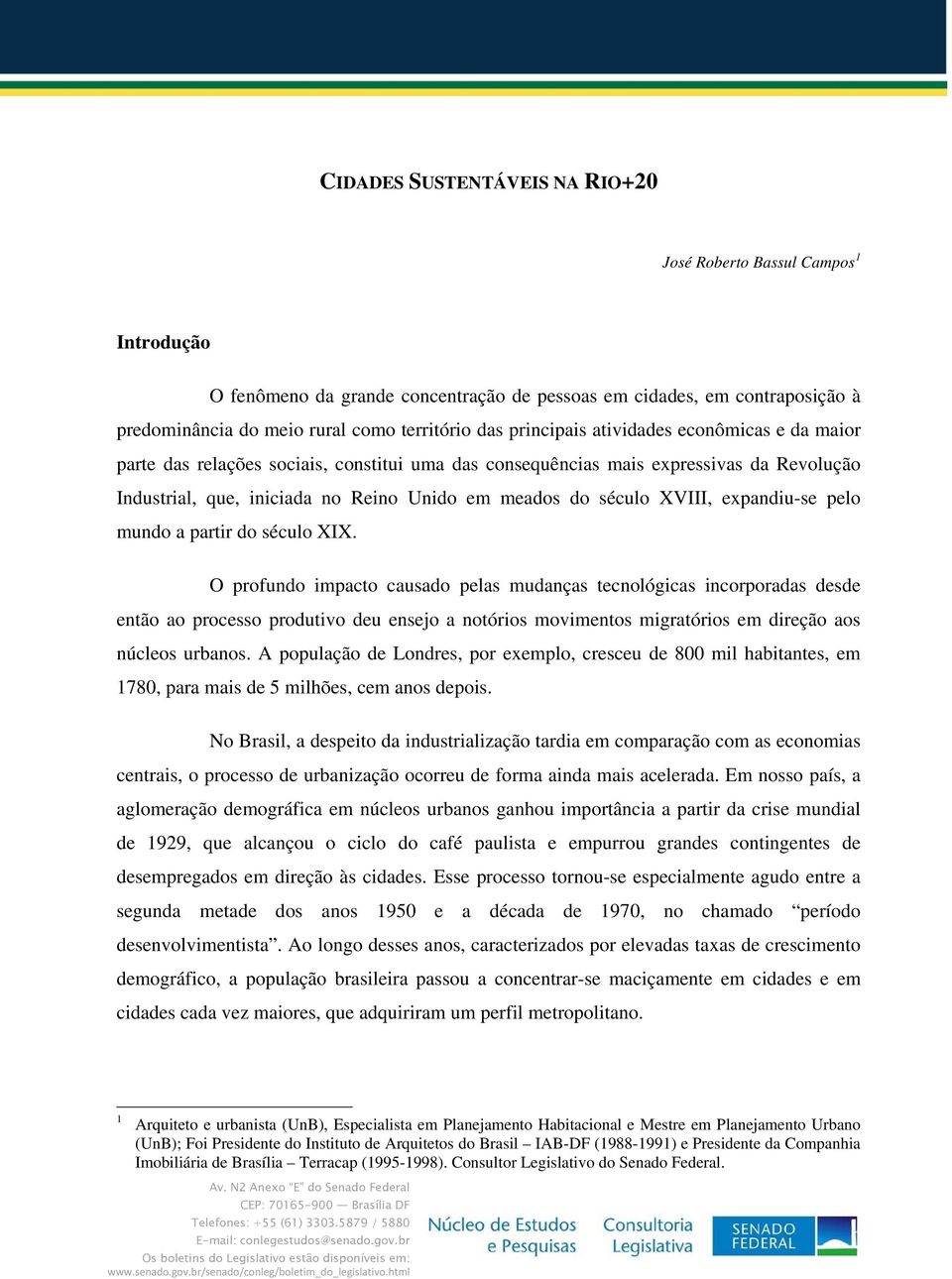 XVIII, expandiu-se pelo mundo a partir do século XIX.