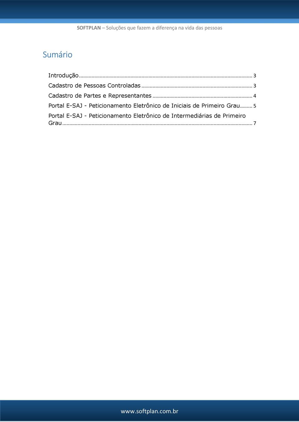 .. 4 Portal E-SAJ - Peticionamento Eletrônico de Iniciais de