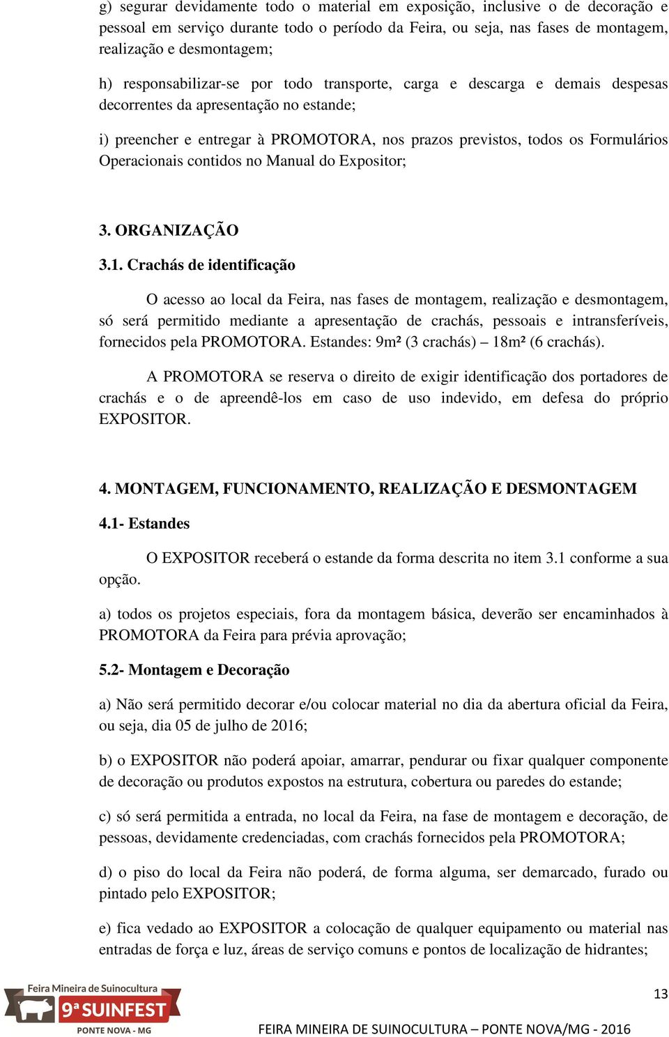 Operacionais contidos no Manual do Expositor; 3. ORGANIZAÇÃO 3.1.