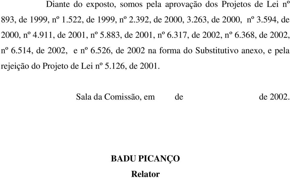 317, de 2002, nº 6.368, de 2002, nº 6.514, de 2002, e nº 6.