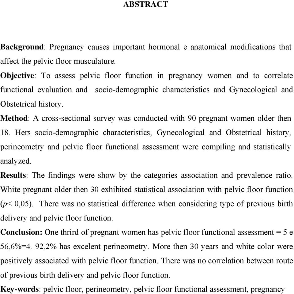 Method: A cross-sectional survey was conducted with 90 pregnant women older then 18.