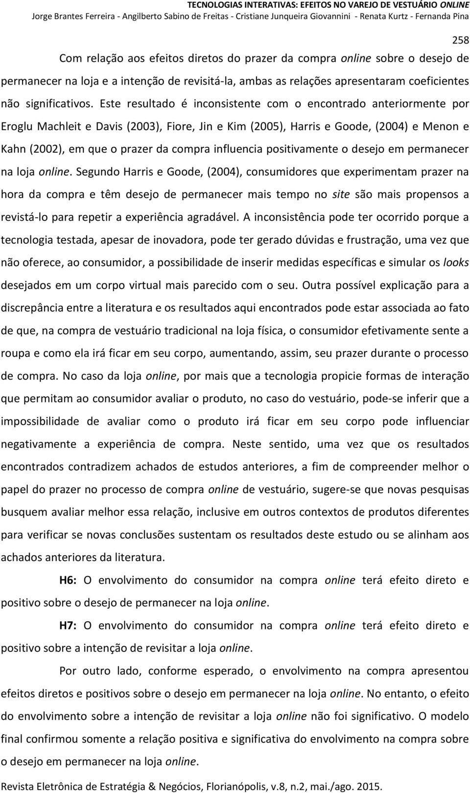 influencia positivamente o desejo em permanecer na loja online.