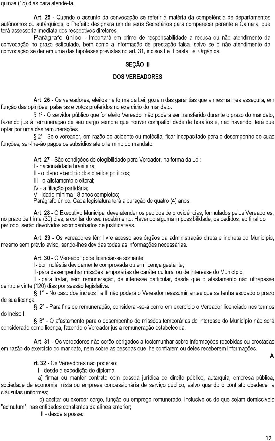 terá assessoria imediata dos respectivos diretores.