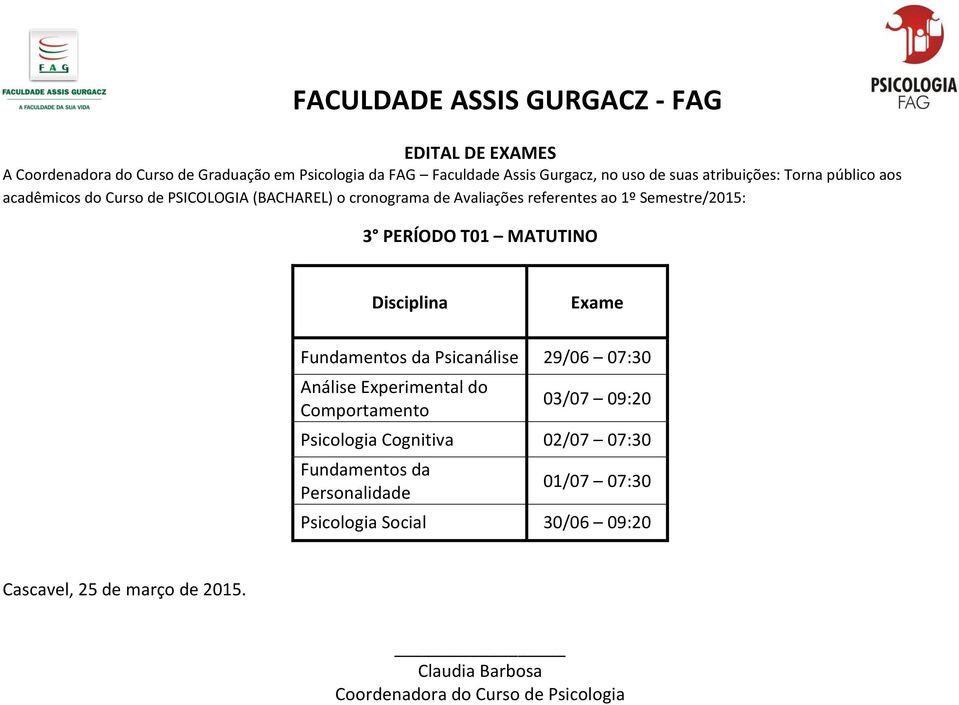 03/07 09:20 Psicologia Cognitiva 02/07 07:30