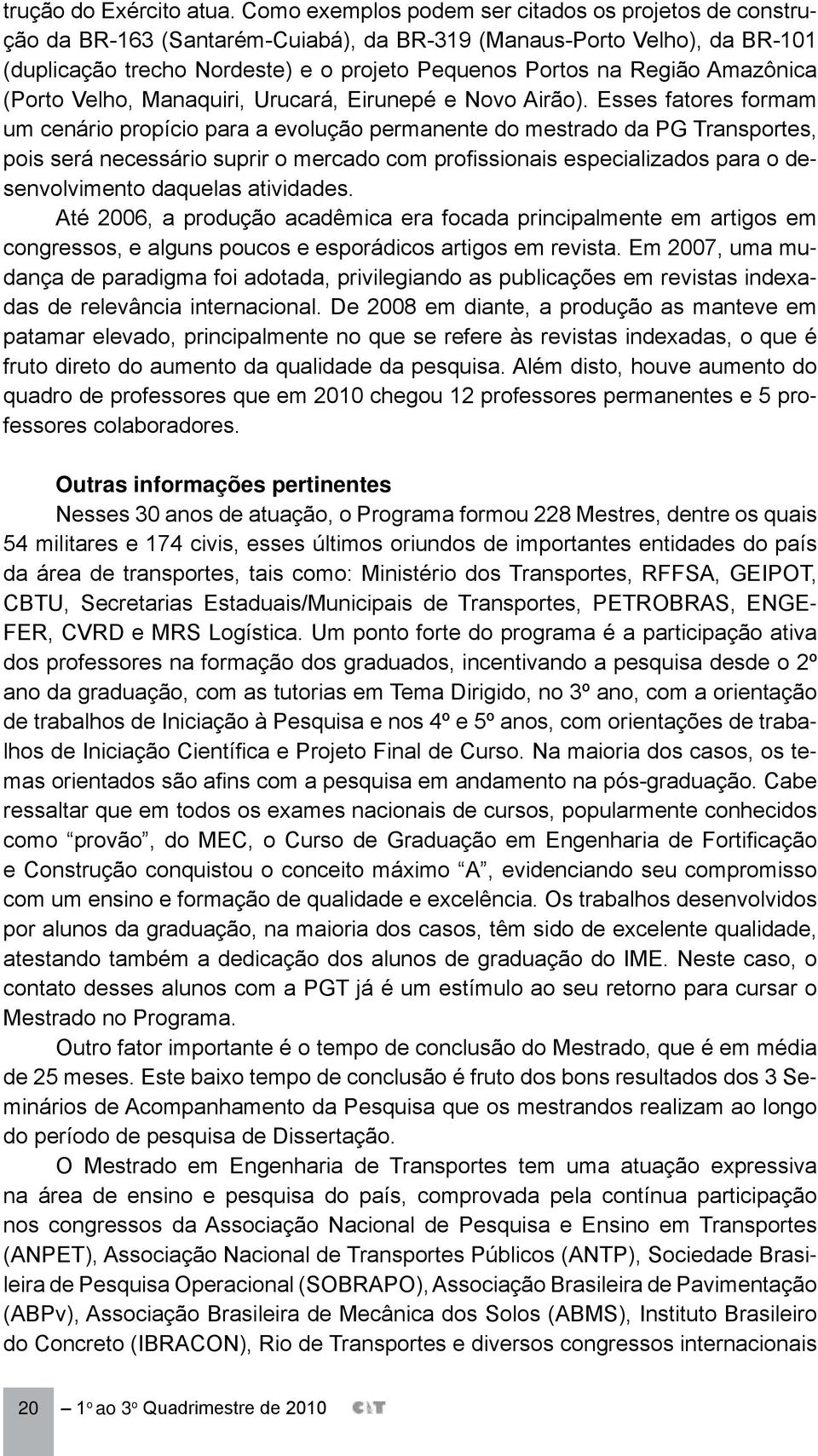 Amazônica (Porto Velho, Manaquiri, Urucará, Eirunepé e Novo Airão).