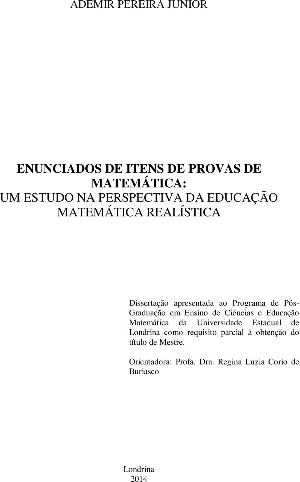 de Ciências e Educação Matemática da Universidade Estadual de Londrina como requisito parcial à