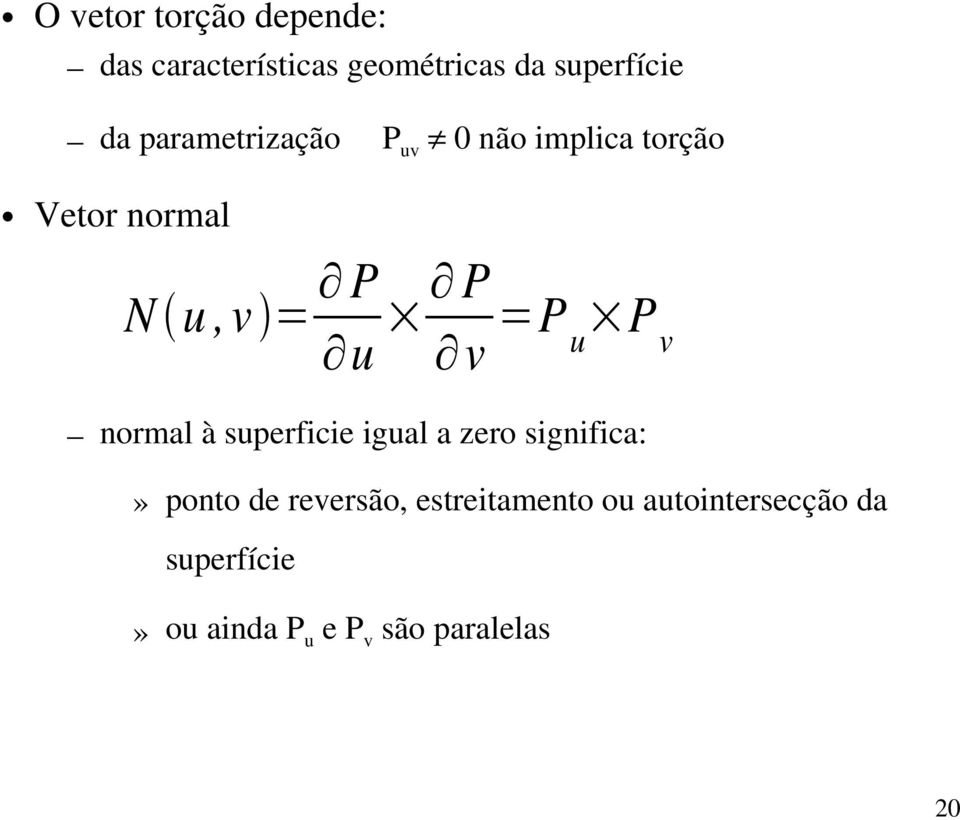 u P v normal à superficie igual a zero significa:» ponto de reversão,