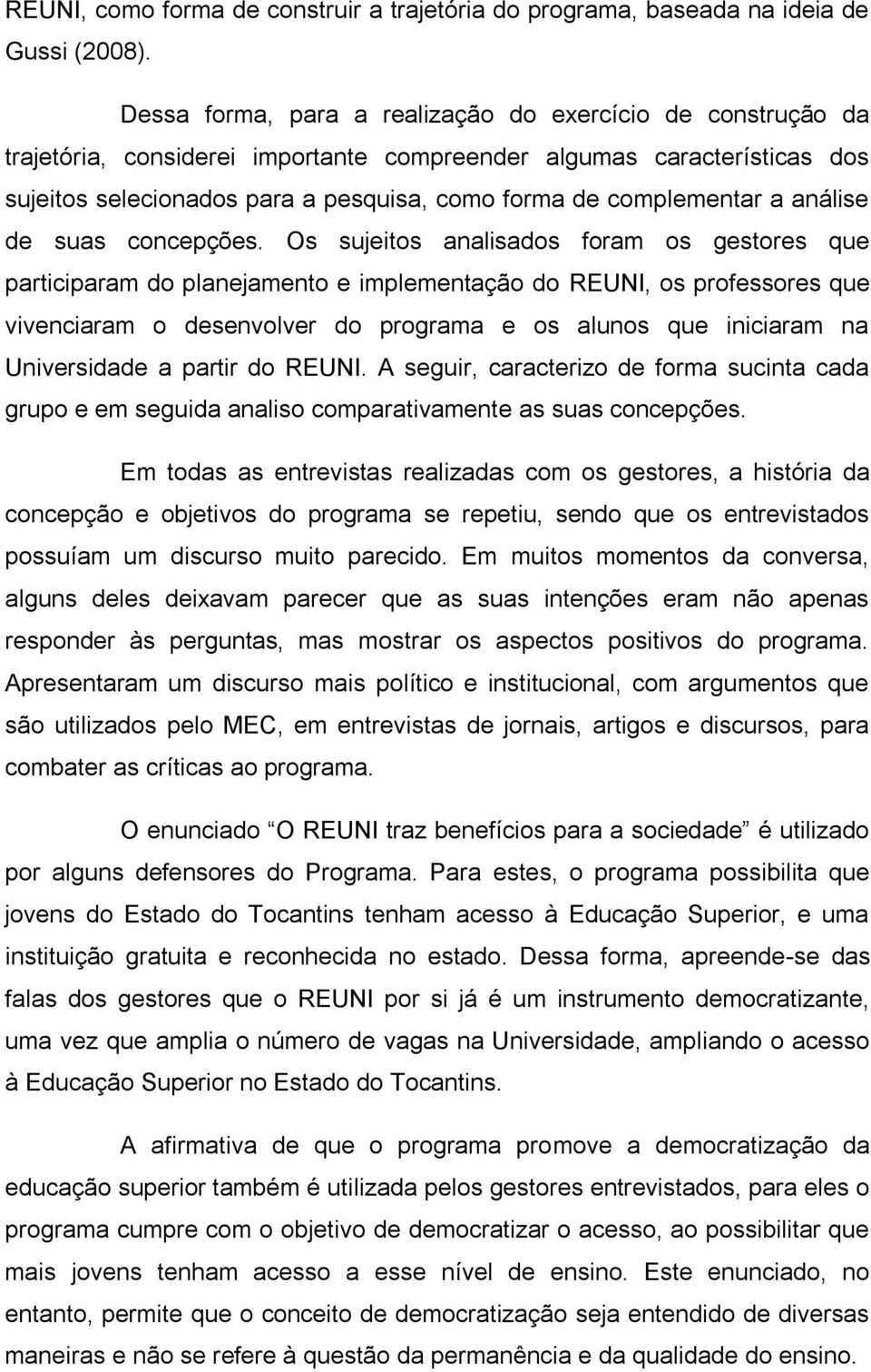 complementar a análise de suas concepções.