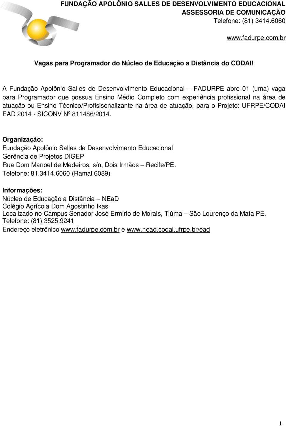 Técnico/Profisisonalizante na área de atuação, para o Projeto: UFRPE/CODAI EAD 2014 - SICONV Nº 811486/2014.