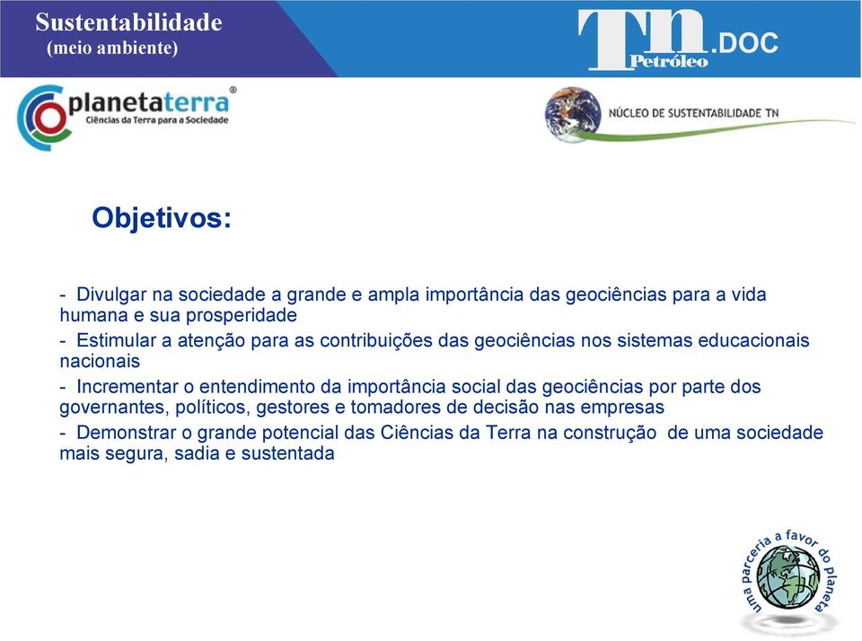 entendimento da importância social das geociências por parte dos governantes, políticos, gestores e tomadores de