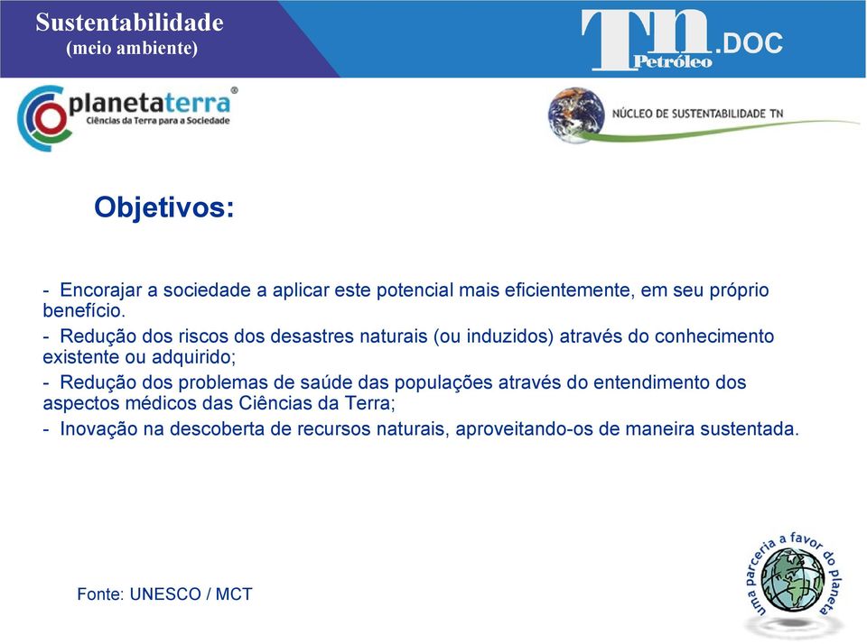 Redução dos problemas de saúde das populações através do entendimento dos aspectos médicos das Ciências da