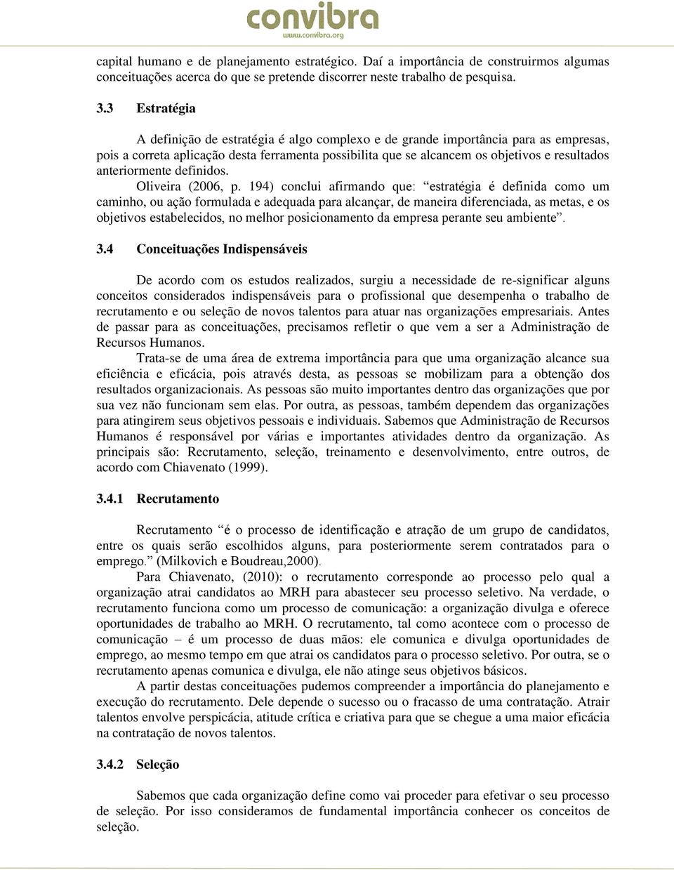 anteriormente definidos. Oliveira (2006, p.