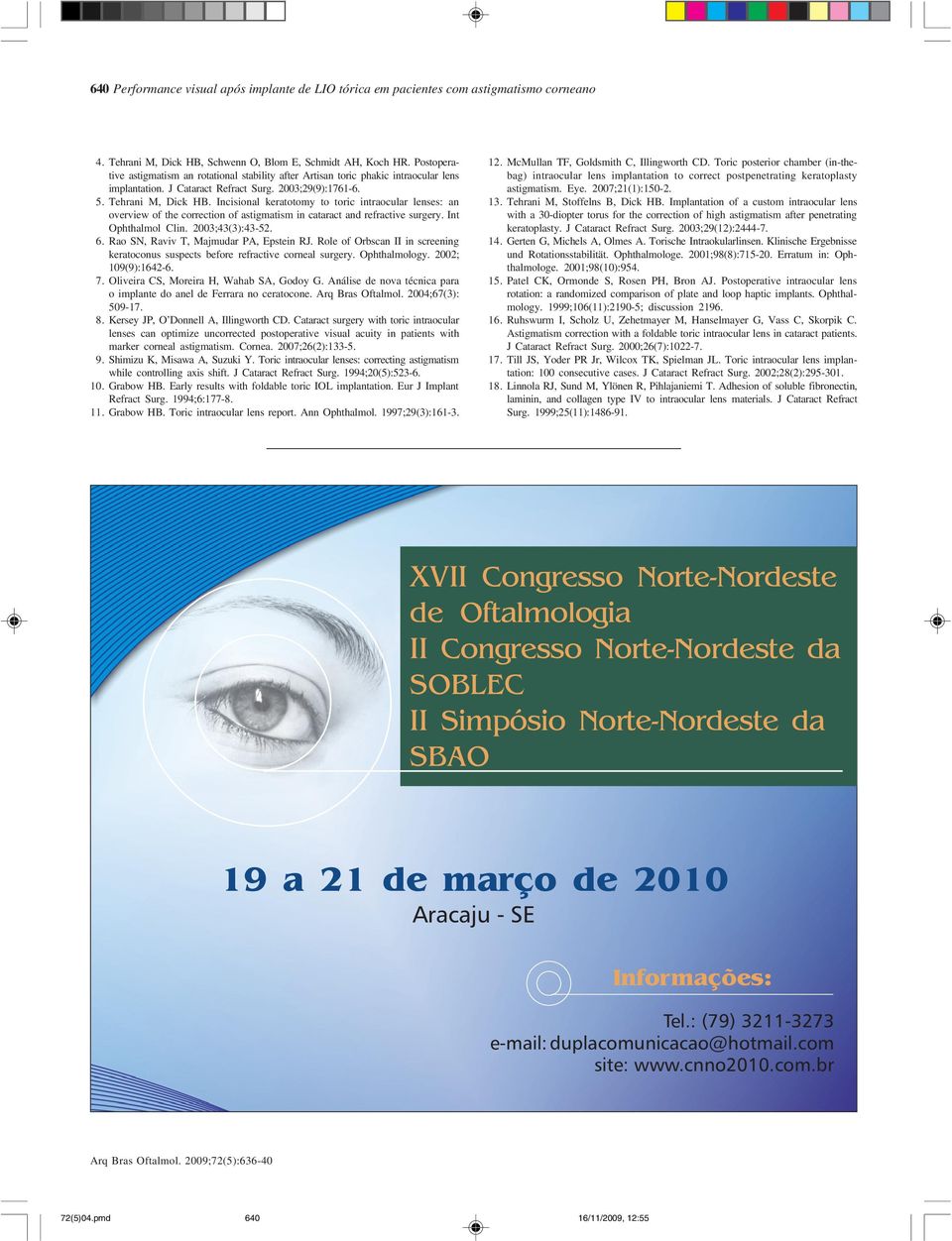 Incisional keratotomy to toric intraocular lenses: an overview of the correction of astigmatism in cataract and refractive surgery. Int Ophthalmol Clin. 2003;43(3):43-52. 6.