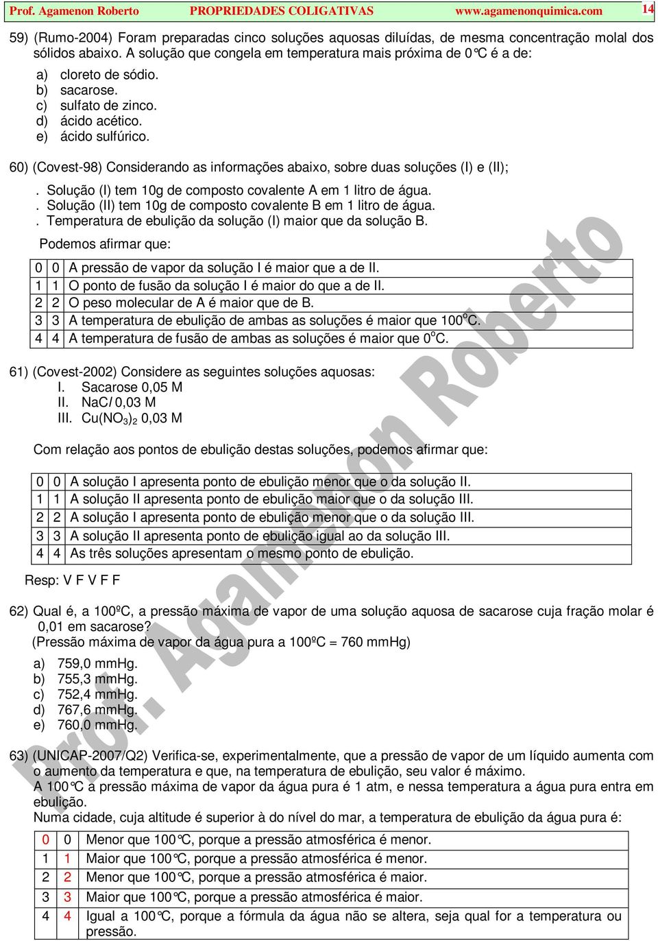 60) (Covest-98) Considerando as informações abaixo, sobre duas soluções (I) e (II);. Solução (I) tem 10g de composto covalente A em 1 litro de água.