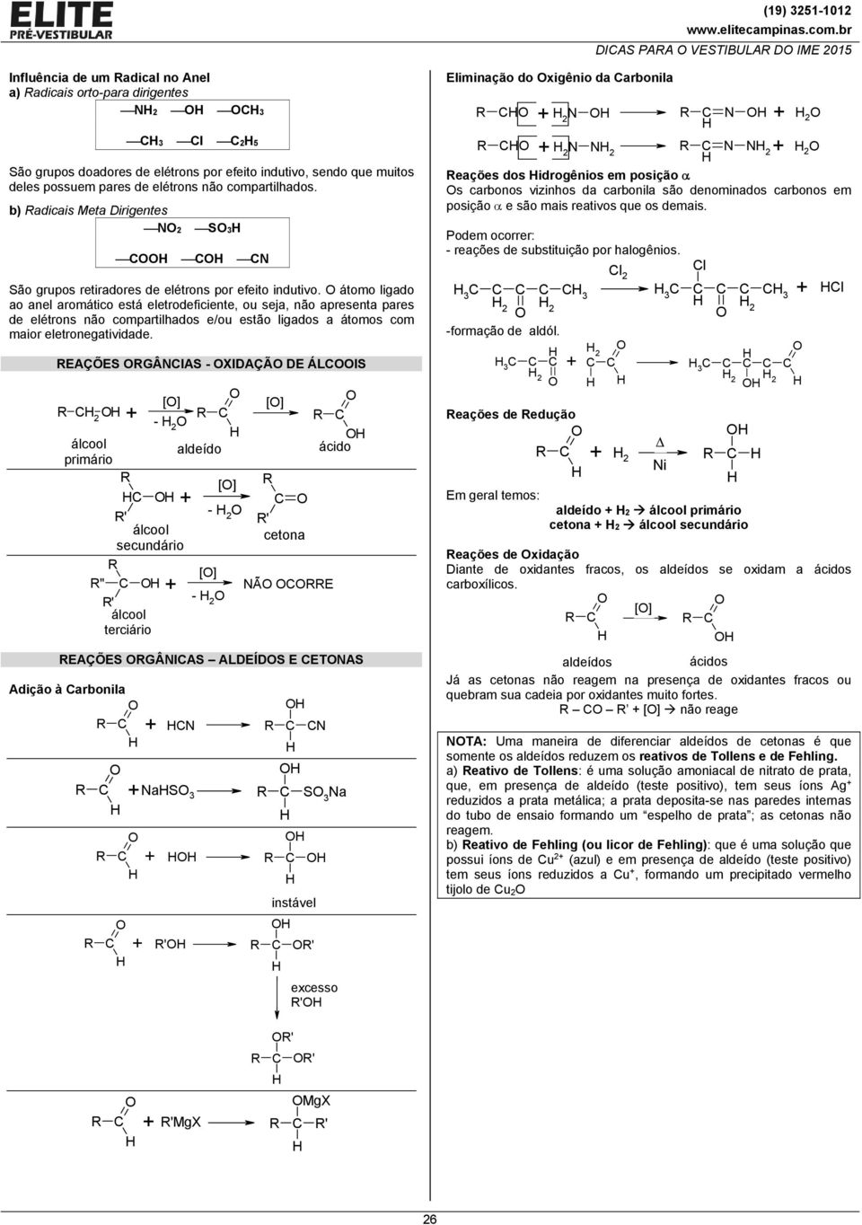 comartilhados. b) adicais Meta Dirigetes N S3 N São gruos retiradores de elétros or efeito idutivo.