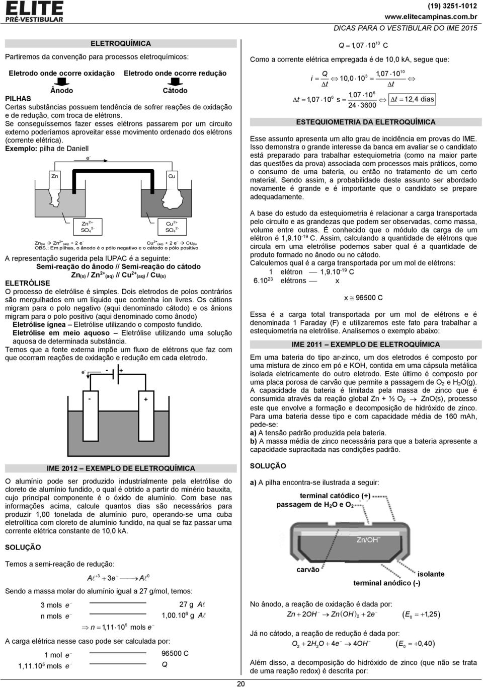 de sofrer reações de oidação e de redução, com troca de elétros.