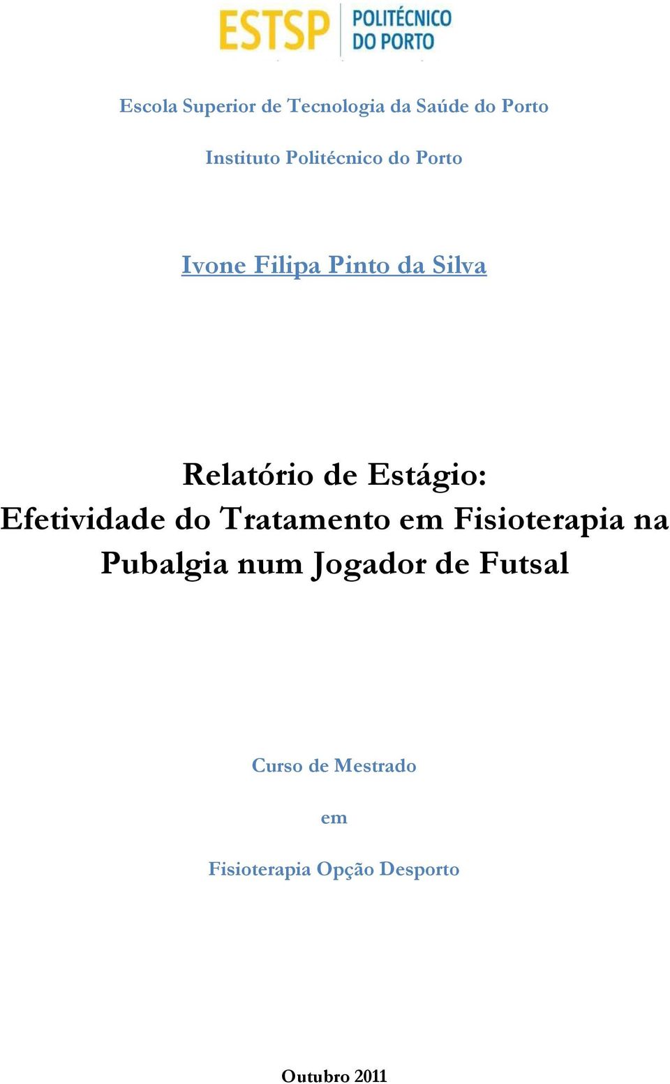 Estágio: Efetividade do Tratamento em Fisioterapia na Pubalgia num