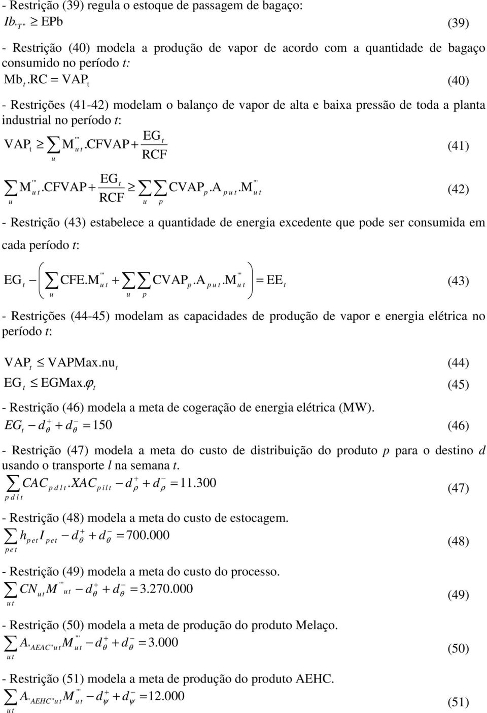 m u (42) RCF u p - Resrção (43) esabelece a uandade de energa excedene ue pode ser consumda em cada período : EG CFE.Mu CVAPp.A p u.