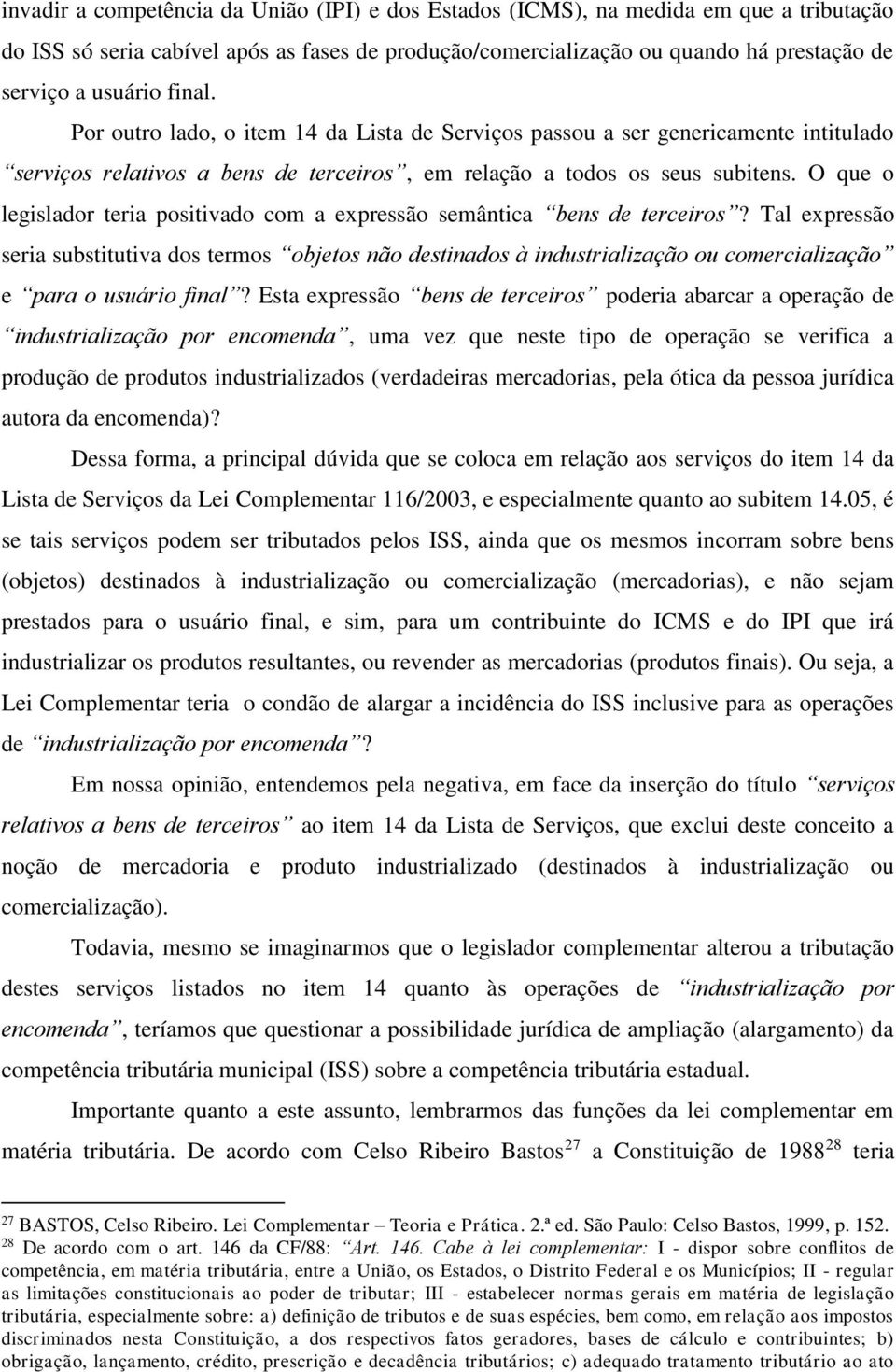 O que o legislador teria positivado com a expressão semântica bens de terceiros?