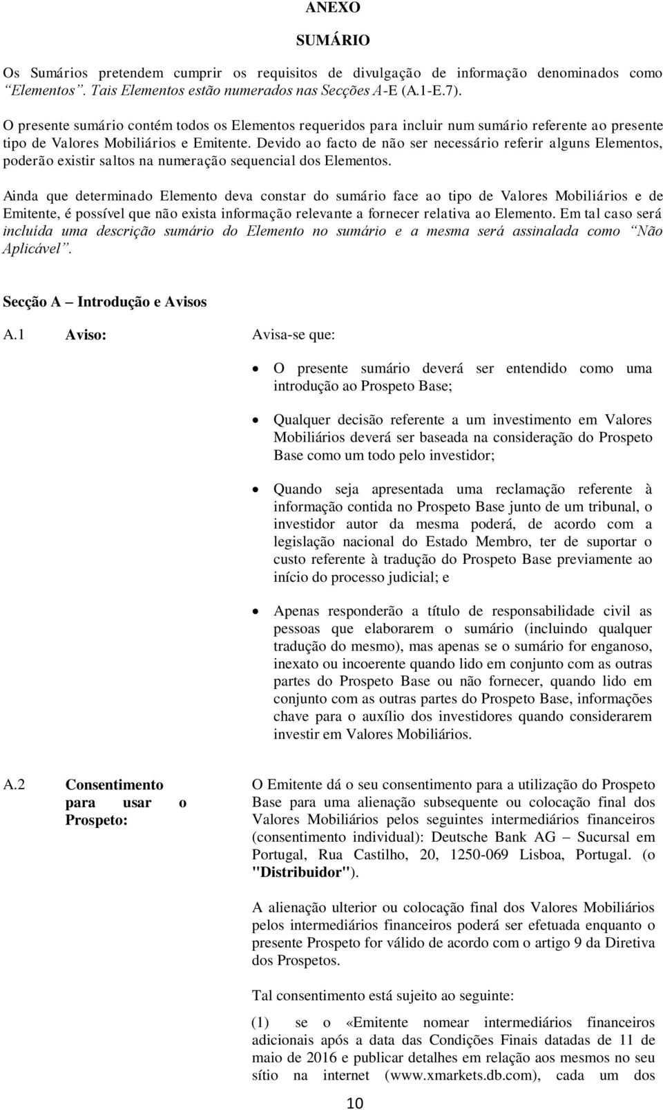 Devido ao facto de não ser necessário referir alguns Elementos, poderão existir saltos na numeração sequencial dos Elementos.