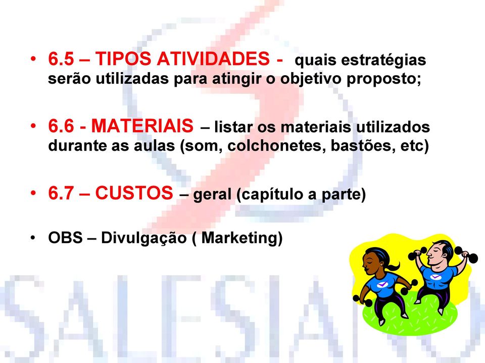 6 - MATERIAIS listar os materiais utilizados durante as aulas