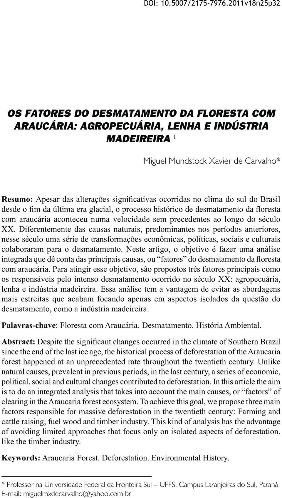 1 Miguel Mundstock Xavier de Carvalho* Resumo: Palavras-chave Abstract: Keywords: * Professor na