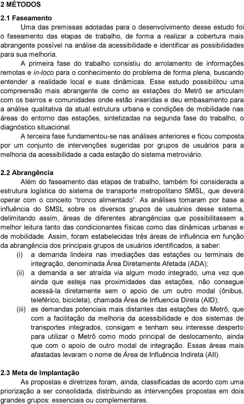 acessibilidade e identificar as possibilidades para sua melhoria.