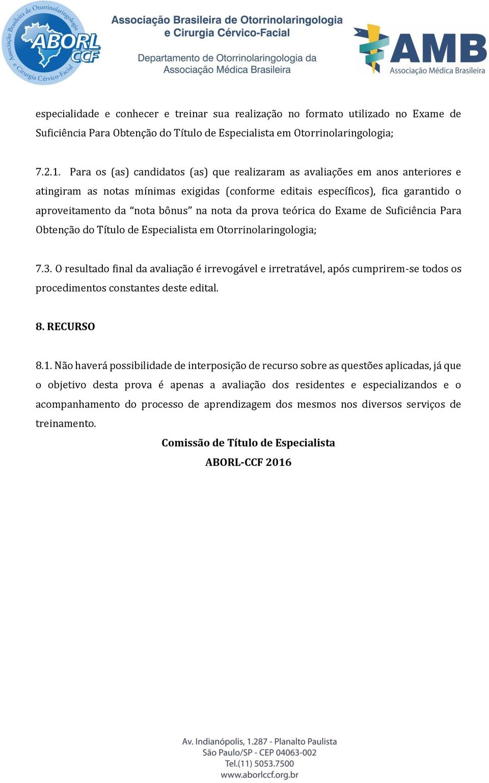 nota da prova teórica do Exame de Suficiência Para Obtenção do Título de Especialista em Otorrinolaringologia; 7.3.