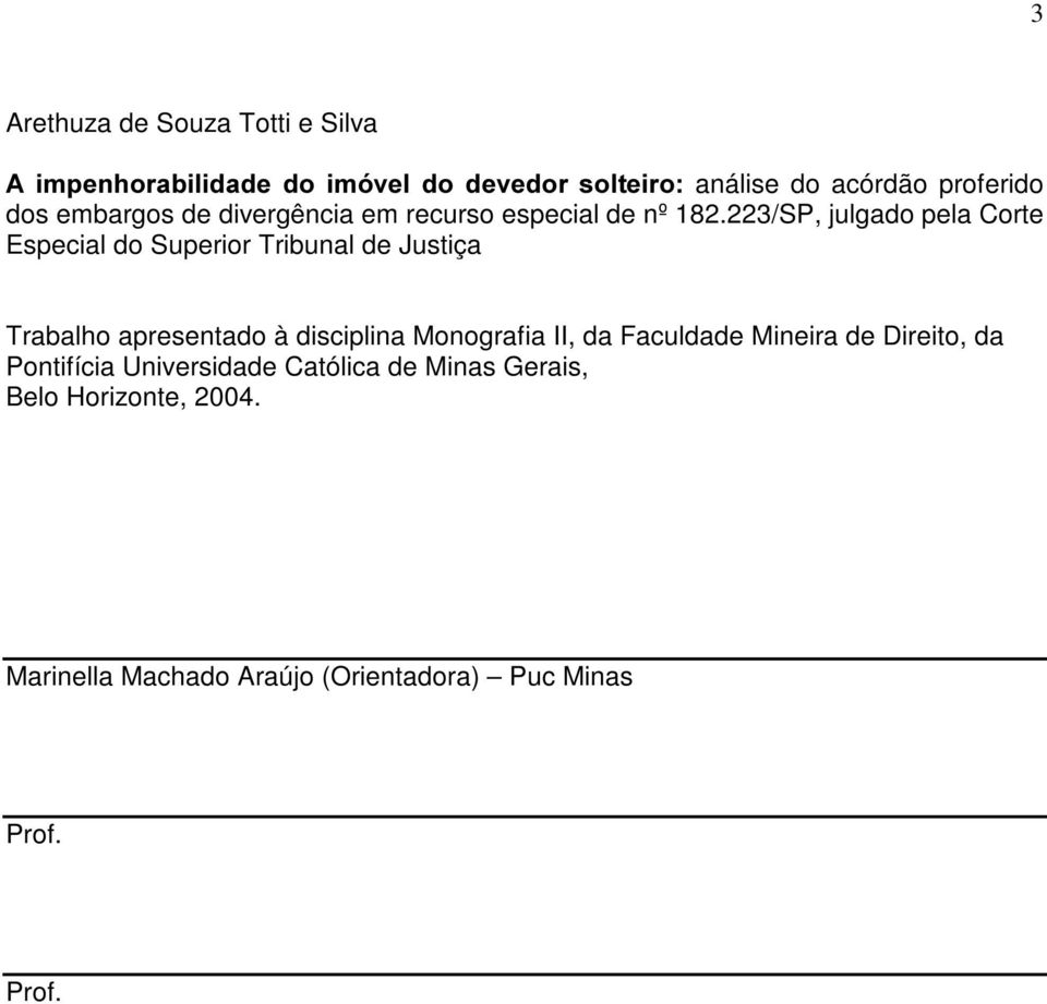 223/SP, julgado pela Corte Especial do Superior Tribunal de Justiça Trabalho apresentado à disciplina Monografia