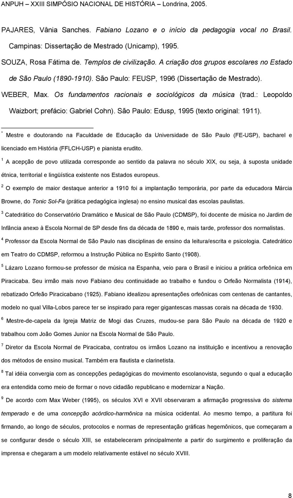 : Leopoldo Waizbort; prefácio: Gabriel Cohn). São Paulo: Edusp, 1995 (texto original: 1911).