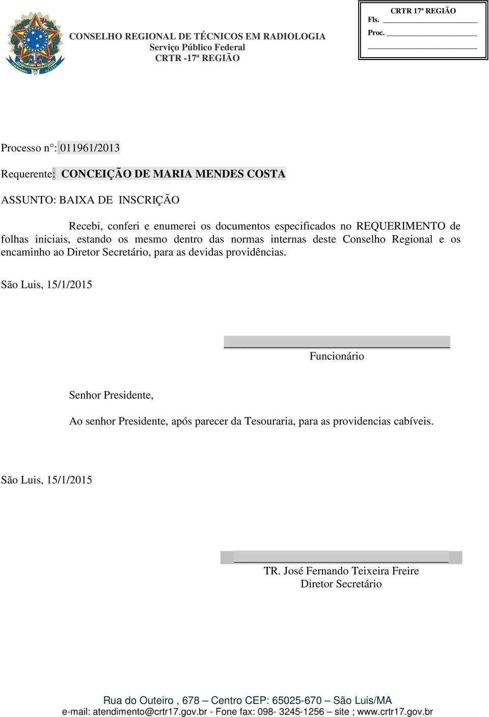 Regional e os encaminho ao Diretor Secretário, para as devidas providências.