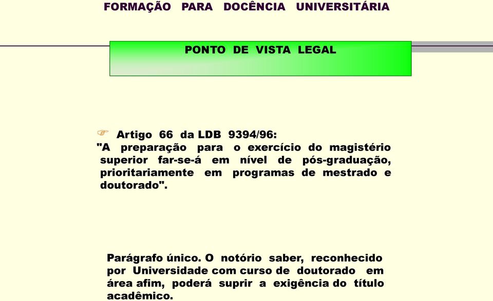 prioritariamente em programas de mestrado e doutorado". Parágrafo único.