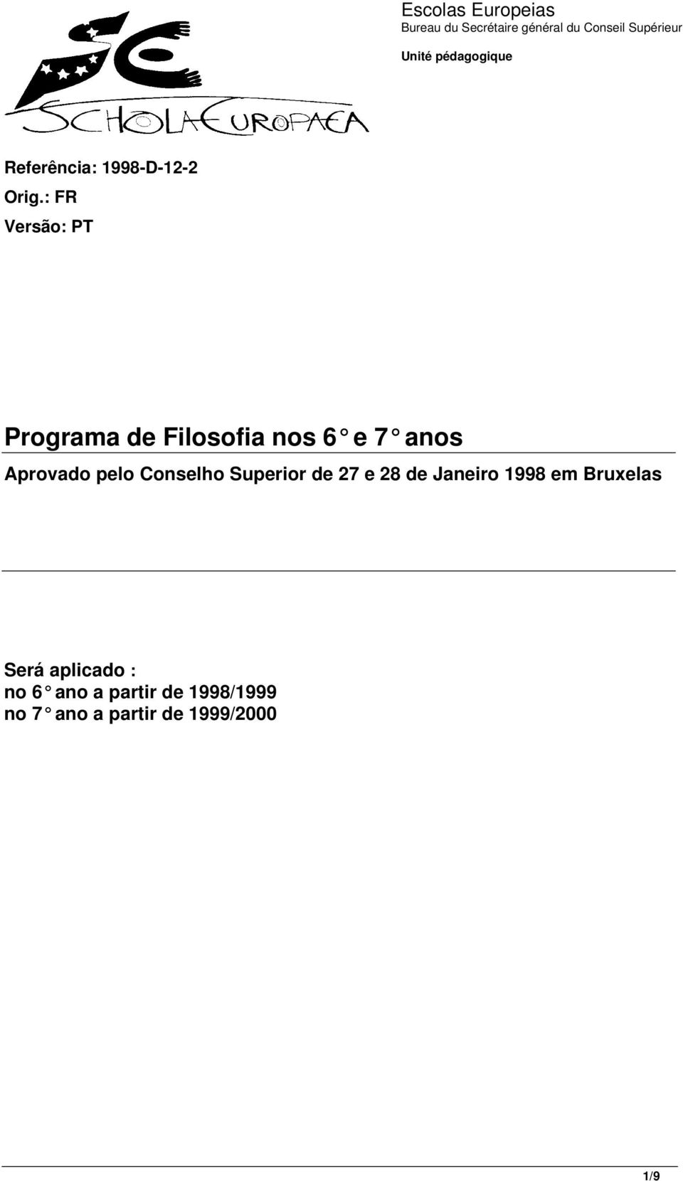 : FR Versão: PT Programa de Filosofia nos 6 e 7 anos Aprovado pelo Conselho