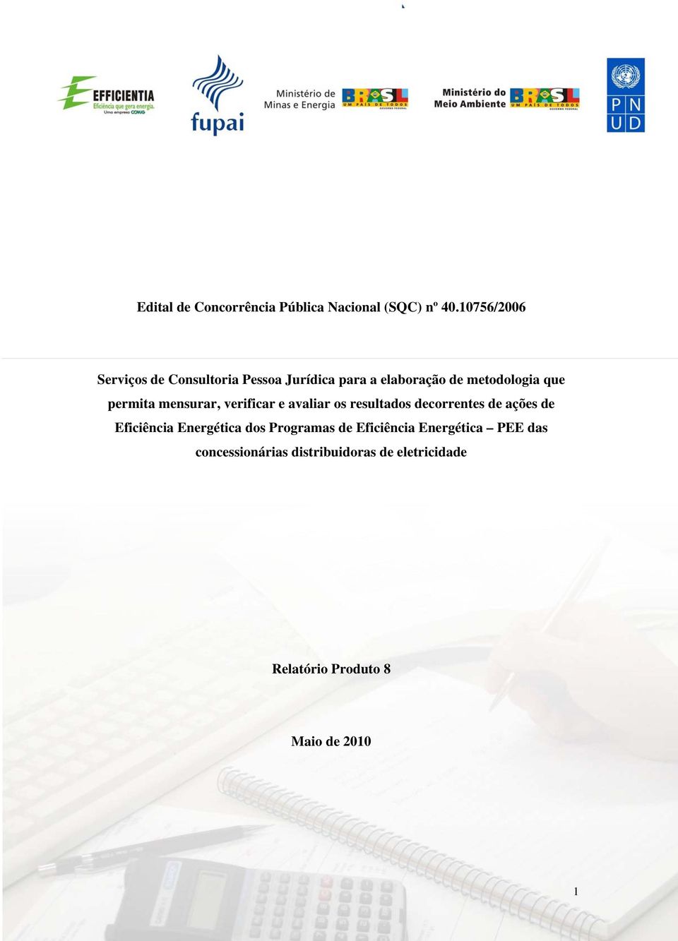 mensurar, verificar e avaliar os resultados decorrentes de ações de Eficiência Energética dos