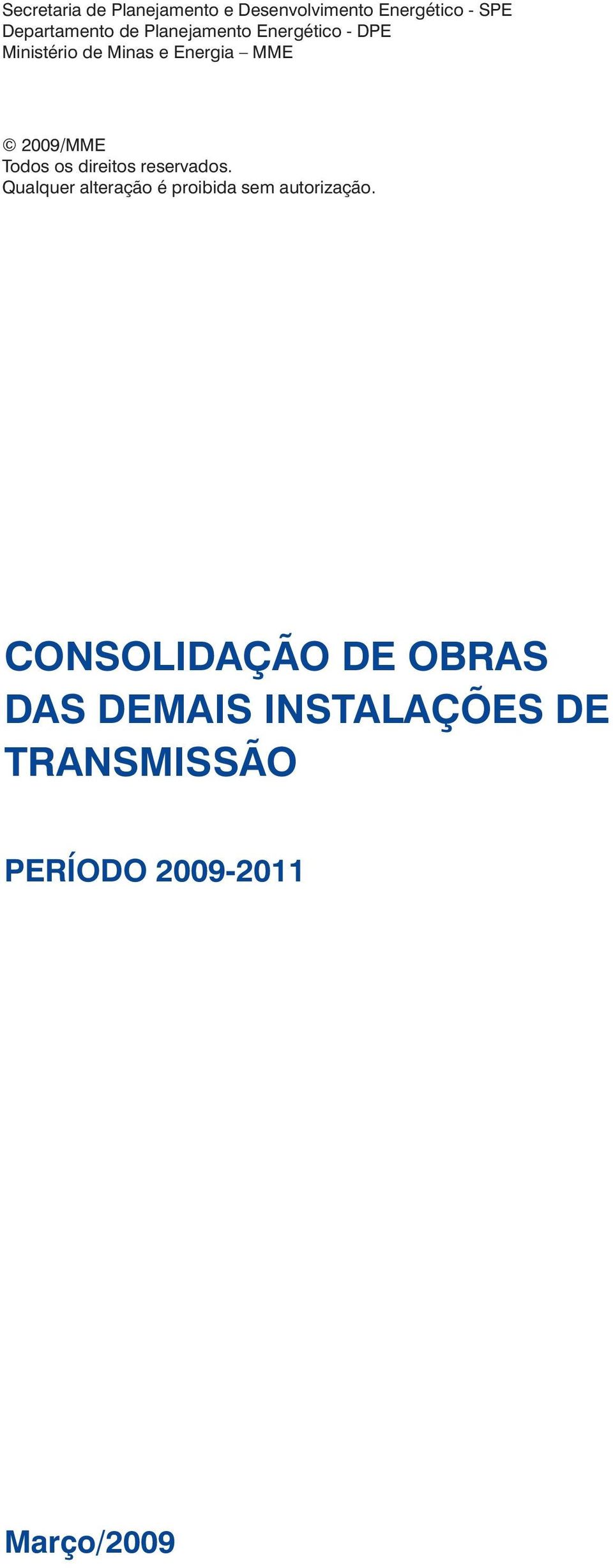 2009/MME Todos os direitos reservados.