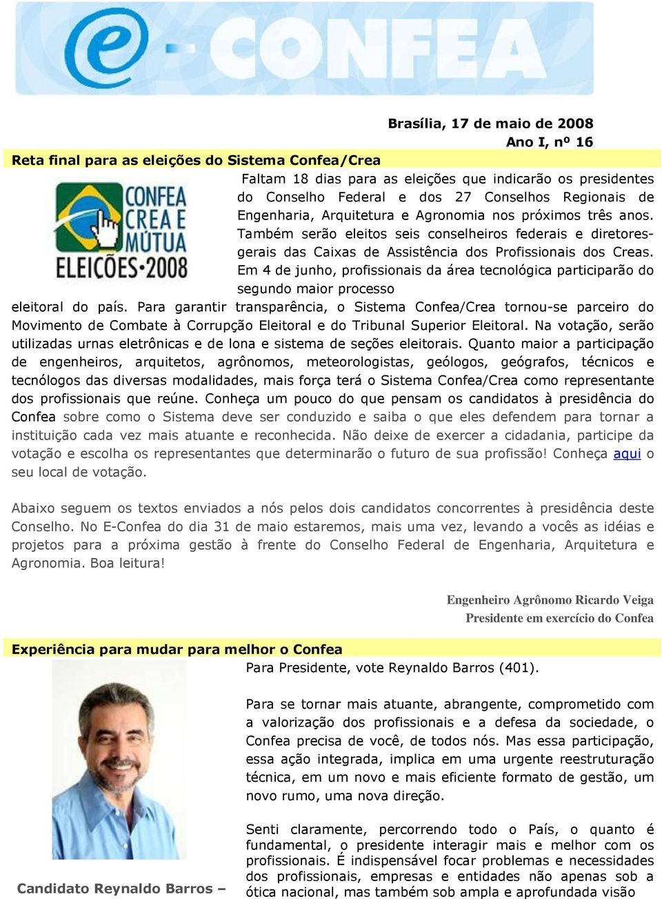 Em 4 de junho, profissionais da área tecnológica participarão do segundo maior processo eleitoral do país.