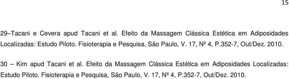 Fisioterapia e Pesquisa, São Paulo, V. 17, Nº 4, P.352-7, Out/Dez. 2010.