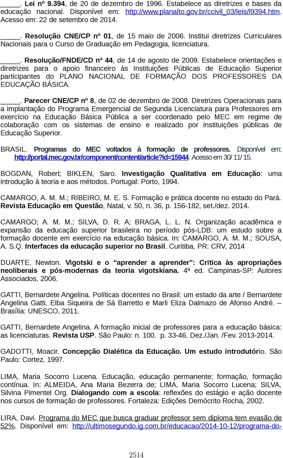 Estabelece orientações e diretrizes para o apoio financeiro às Instituições Públicas de Educação Superior participantes do PLANO NACIONAL DE FORMAÇÃO DOS PROFESSORES DA EDUCAÇÃO BÁSICA.