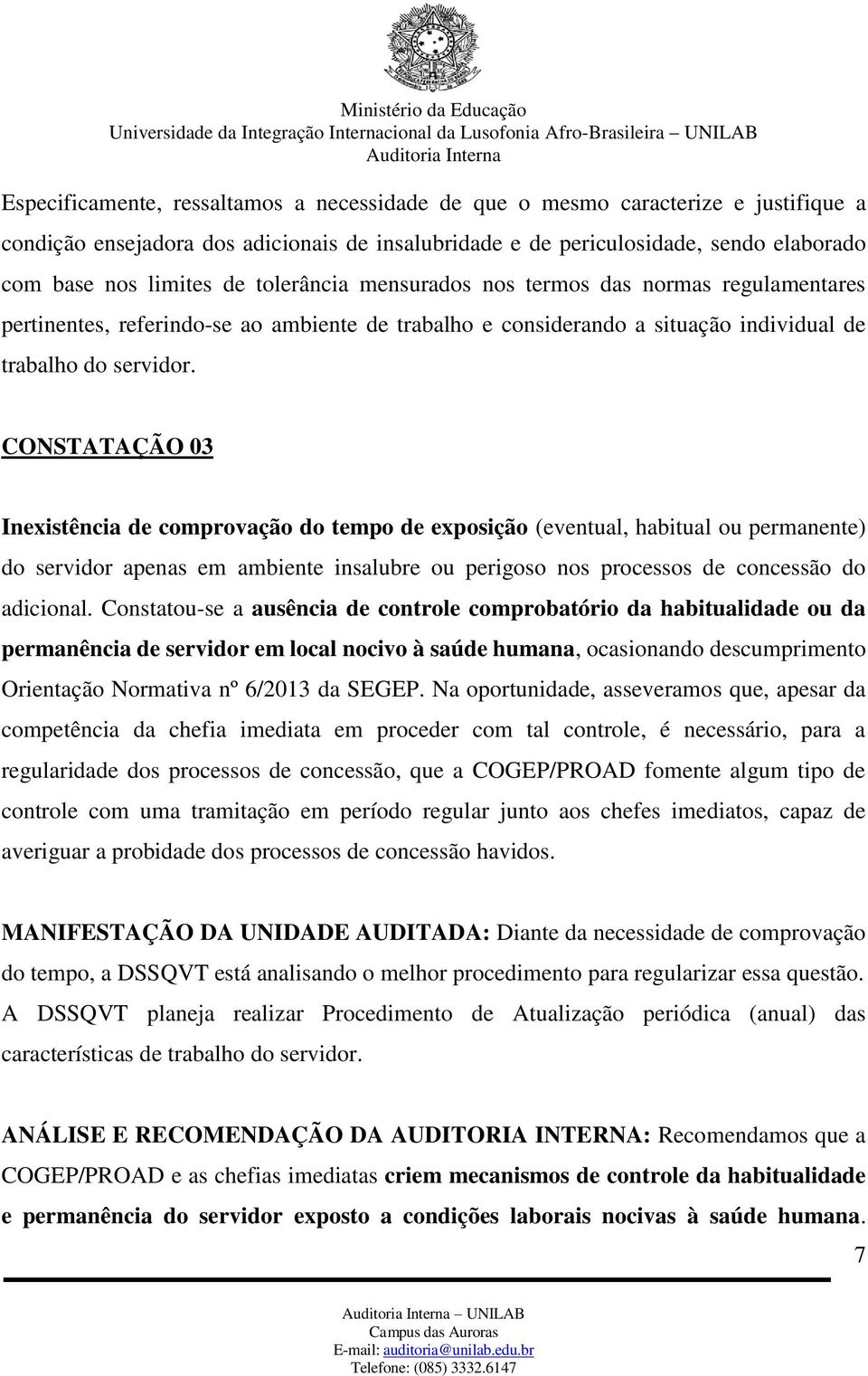 CONSTATAÇÃO 03 Inexistência de comprovação do tempo de exposição (eventual, habitual ou permanente) do servidor apenas em ambiente insalubre ou perigoso nos processos de concessão do adicional.