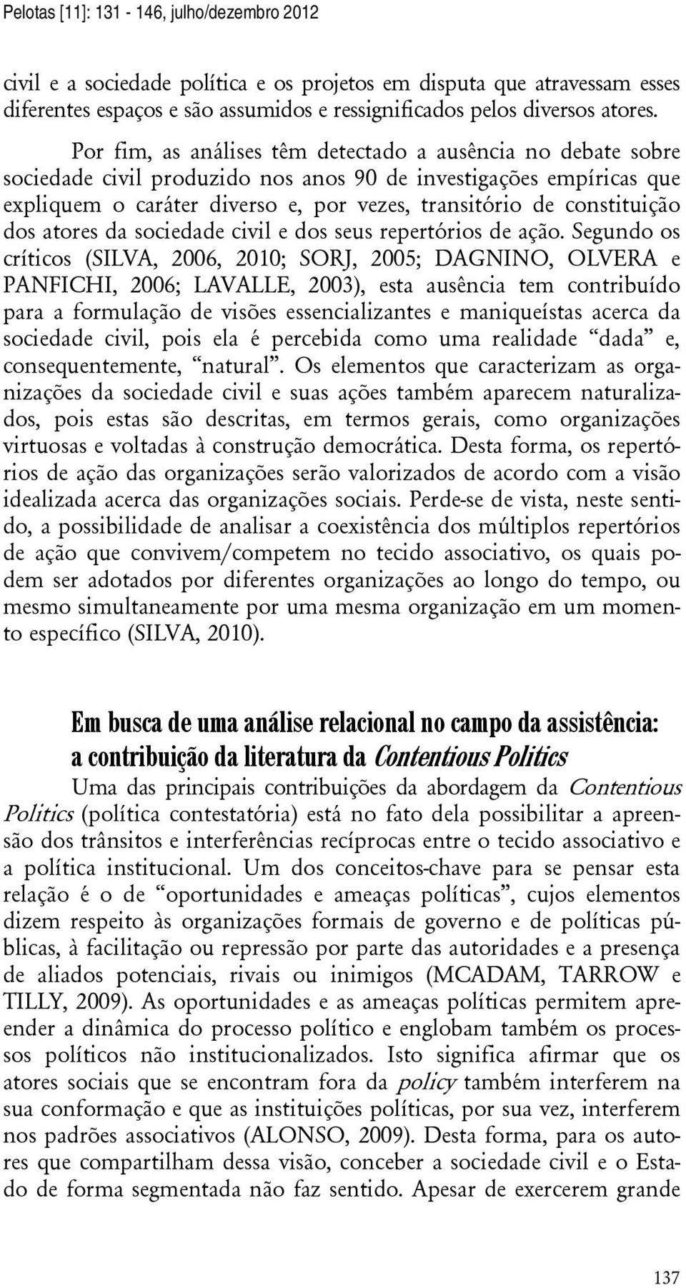 constituição dos atores da sociedade civil e dos seus repertórios de ação.