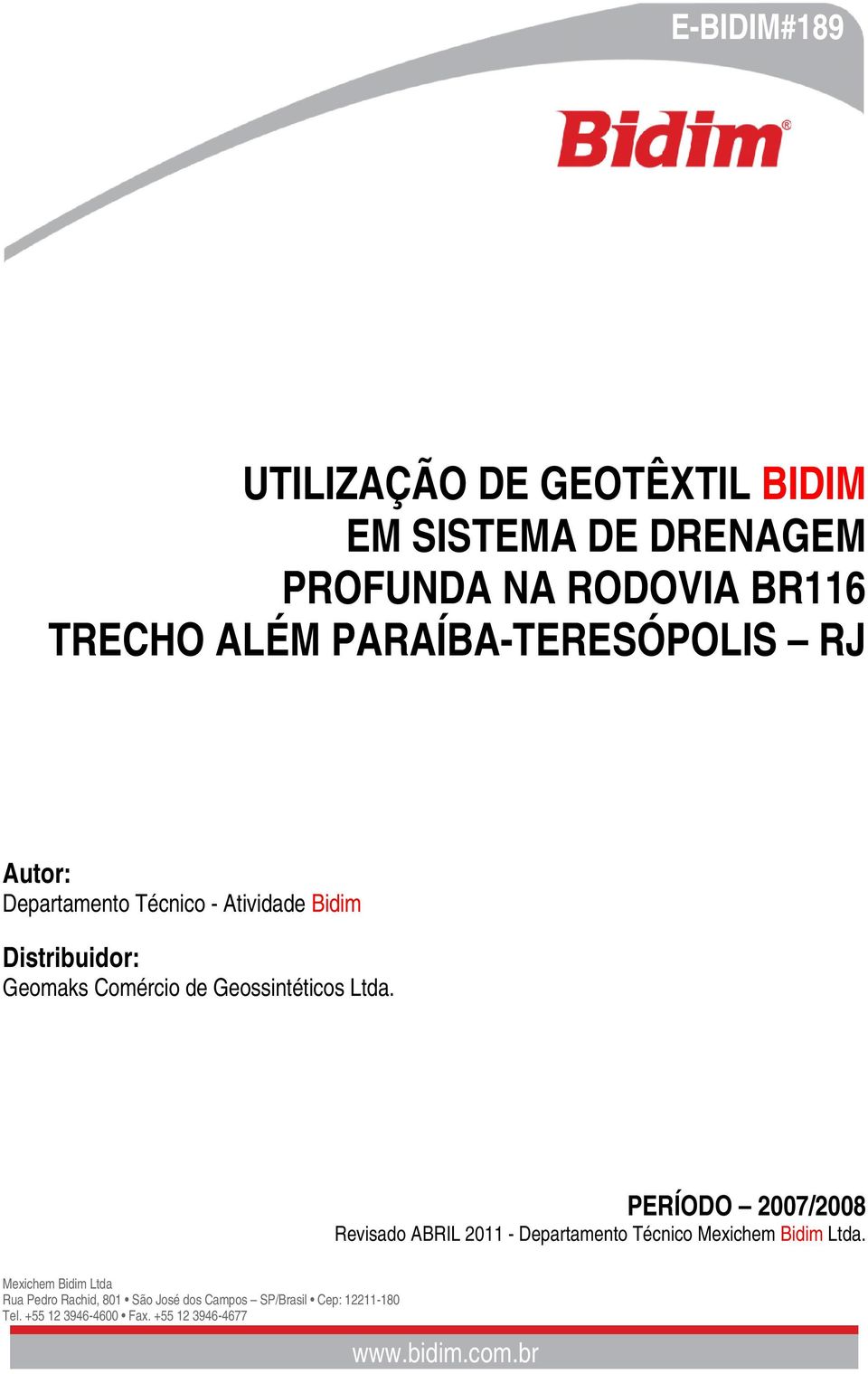 Técnico - Atividade Bidim Distribuidor: Geomaks Comércio de