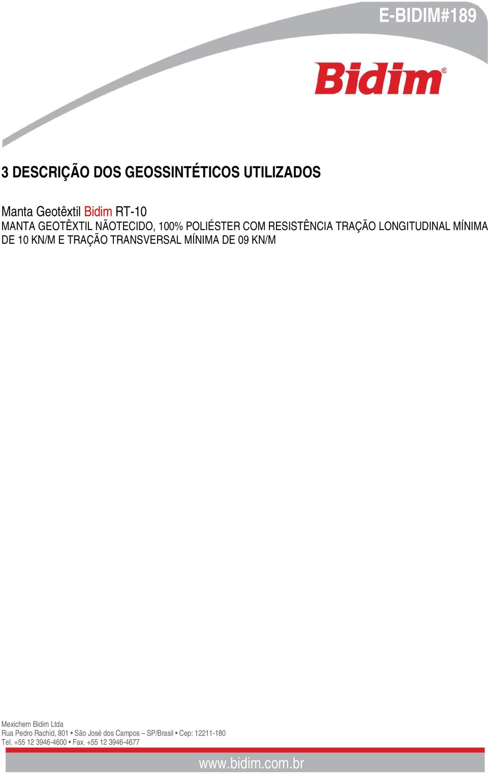 100% POLIÉSTER COM RESISTÊNCIA TRAÇÃO LONGITUDINAL